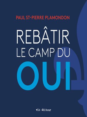 cover image of Rebâtir le camp du oui